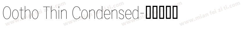 Ootho Thin Condensed字体转换